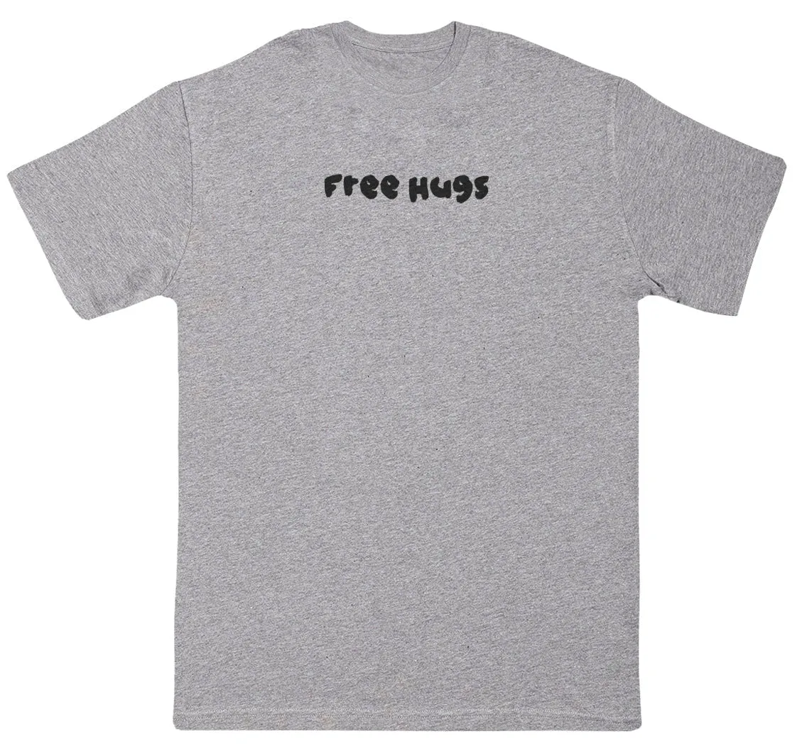 Free Hugs - New Style Huge Comfy T-Shirt