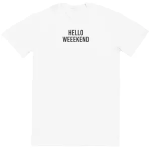 Hello Weekend - Huge Oversized Comfy Original T-Shirt