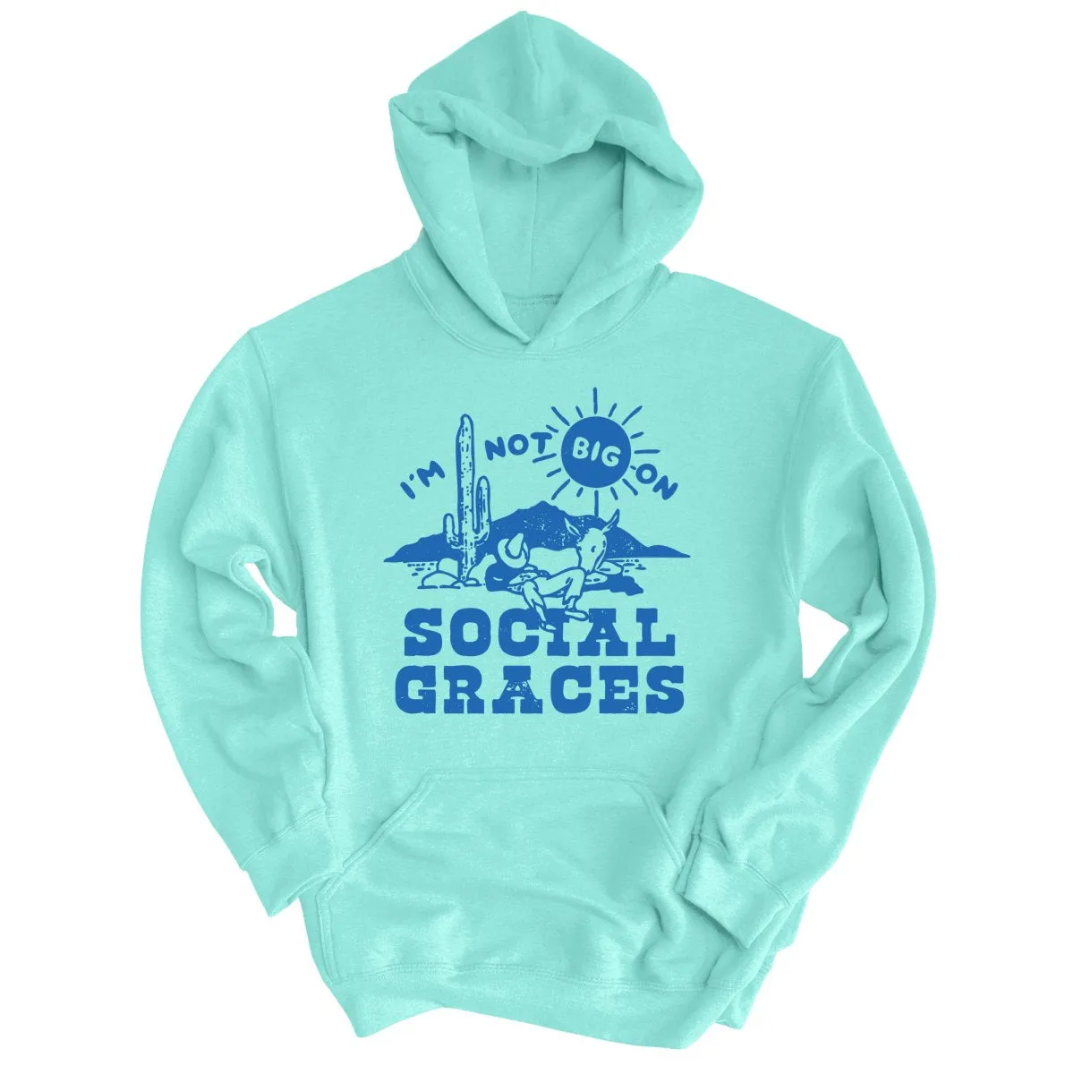 I'm Not Big on Social Graces Hoodie