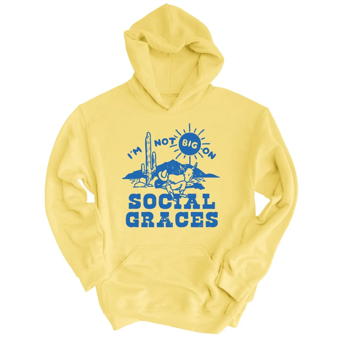 I'm Not Big on Social Graces Hoodie