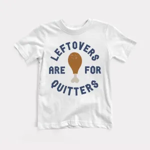 Leftovers Are For Quitters Toddler Tee