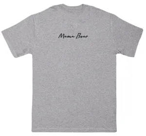 Mama Bear - New Style Huge Comfy T-Shirt