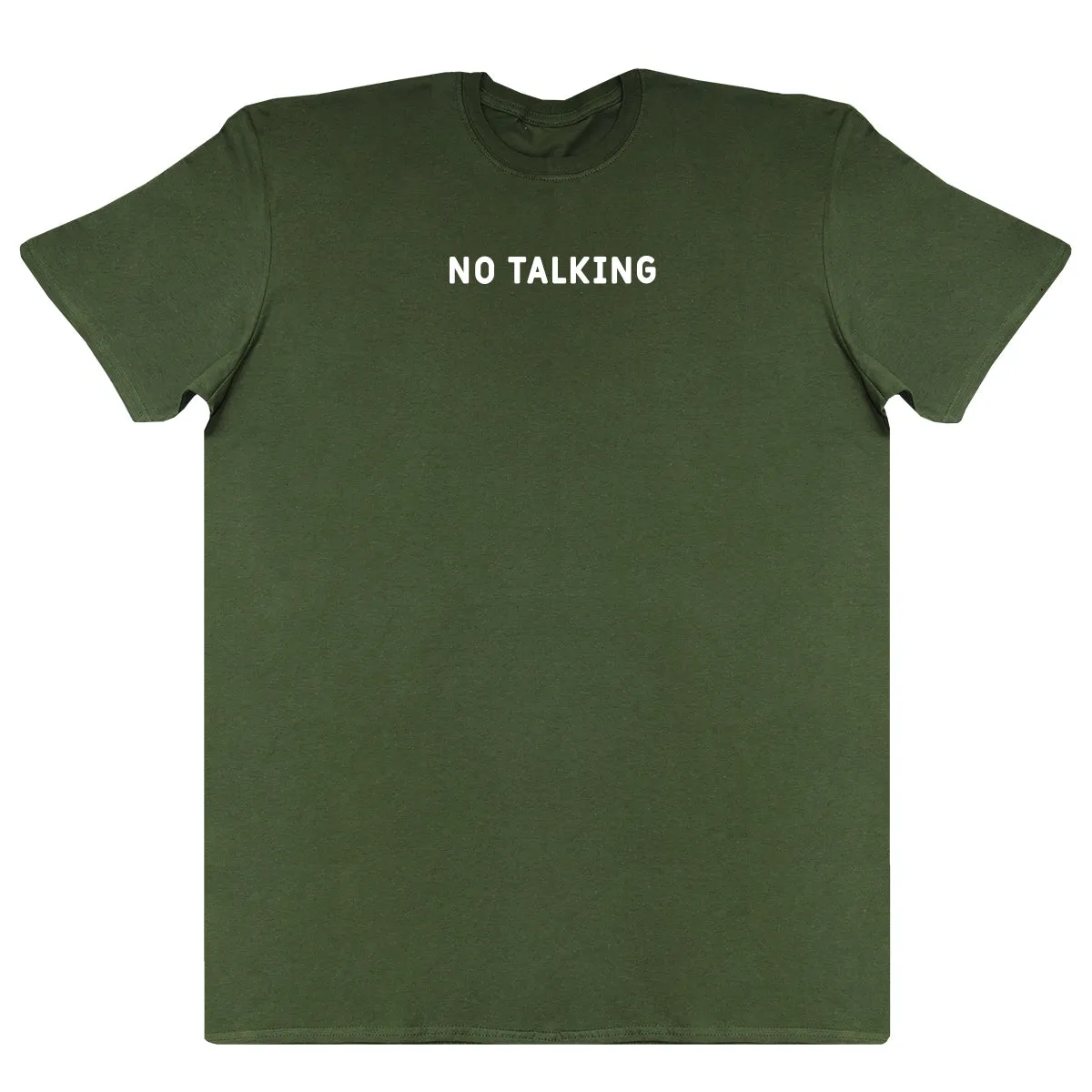 No Talking - New Style Huge Comfy T-Shirt