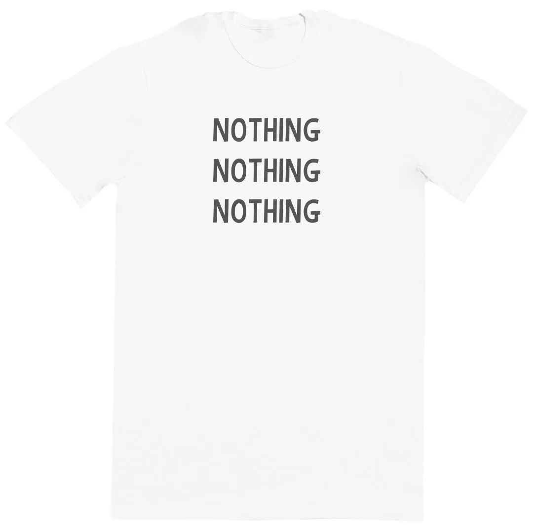 Nothing - Huge Oversized Comfy Original T-Shirt